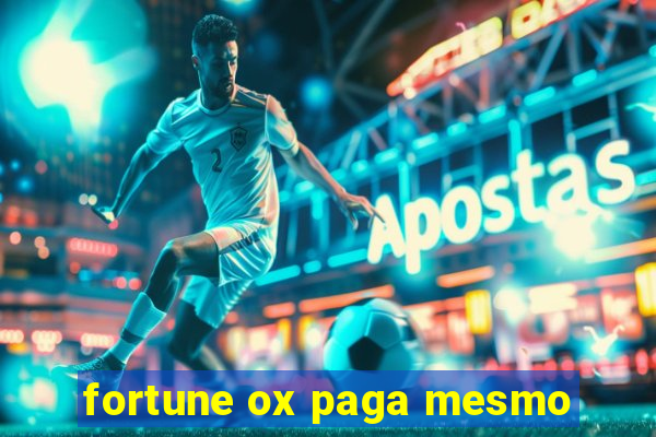 fortune ox paga mesmo